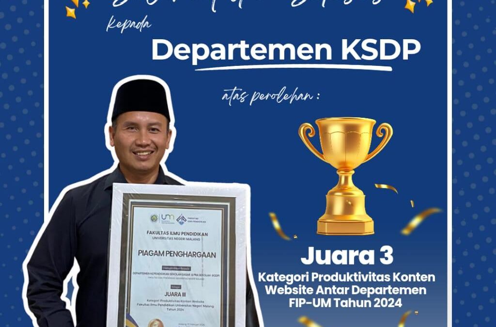 JUARA 3 PRODUKTIVITAS KONTEN WEBSITE, DEPARTEMEN KSDP BERJAYA DI FIP-UM 2024